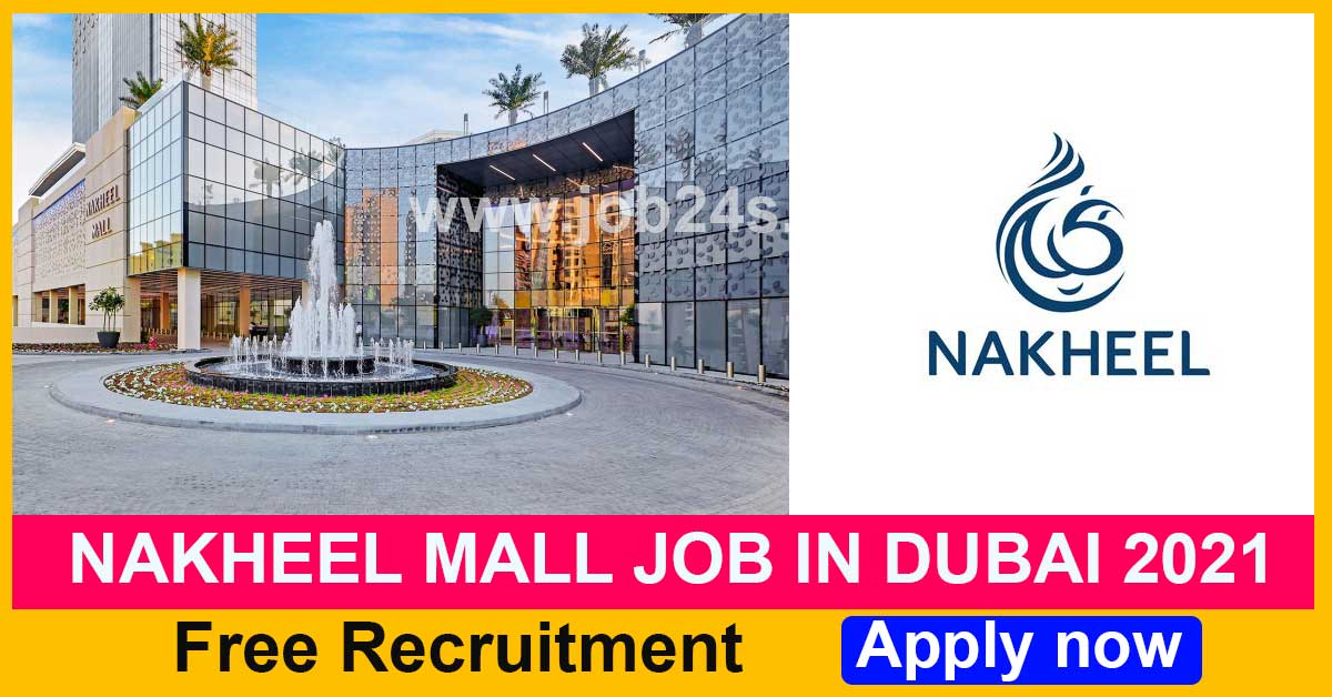 NAKHEEL MALL JOB IN DUBAI 2021