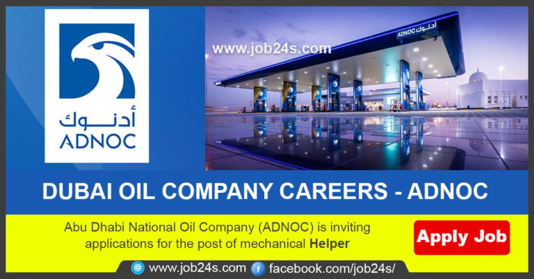 Abu Dhabi National Oil Company (ADNOC) is inviting applications for the post of mechanical helper
