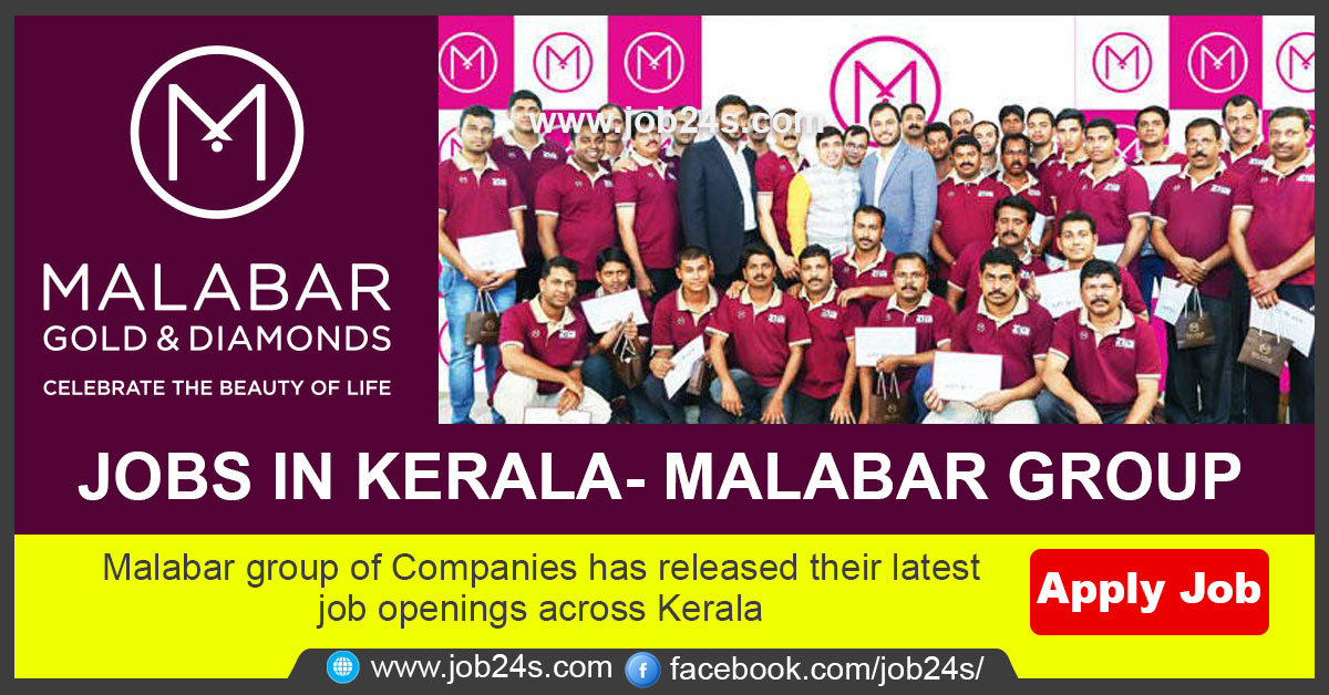 Malabar group of Companies has released their latest job openings across Kerala