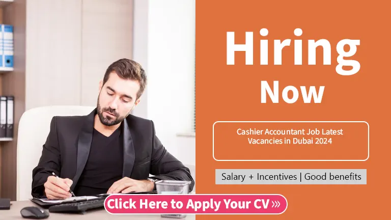 Cashier Accountant Job Latest Vacancies in Dubai 2024