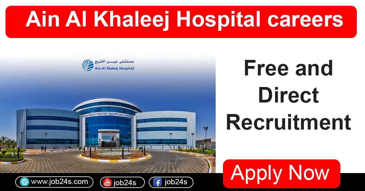 Ain Al Khaleej Hospital Careers Jobs Vacancies:2022