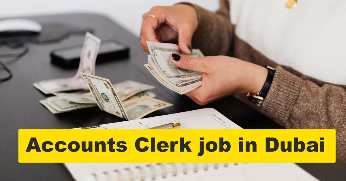 Accounts Clerk job in Dubai 