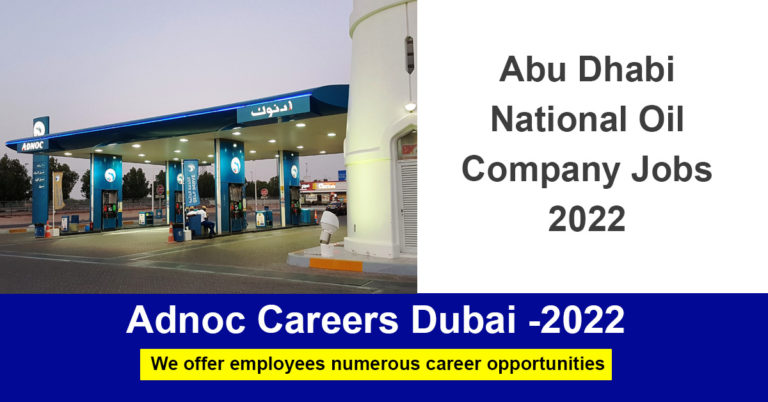 Adnoc Careers Dubai -Abu Dhabi National Oil Company Jobs 2022
