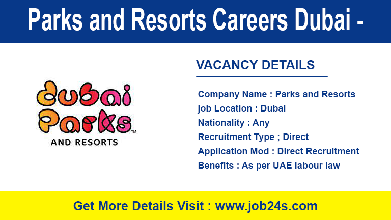 Parks and Resorts Careers Dubai - Latest Job Openings 2022