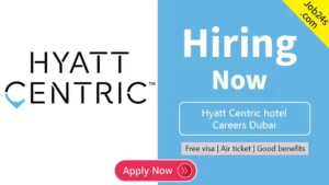 Hyatt Centric hotel Careers Dubai- Latest Job Openings 2022