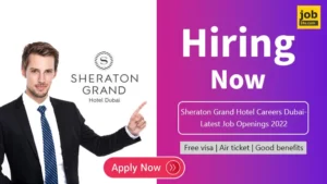 Sheraton Grand Hotel Careers Dubai- Latest Job Openings 2022