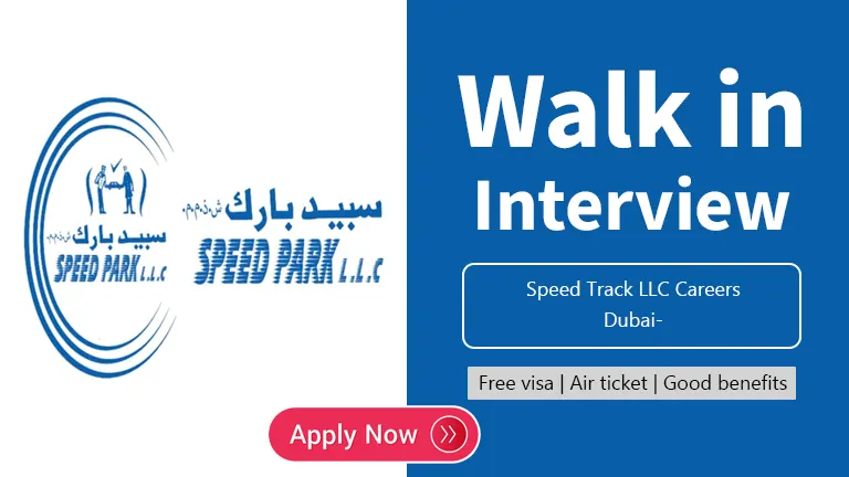 Speed Track LLC Careers Dubai-Walk in Interview