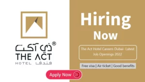 The Act Hotel Careers Dubai- Latest Job Openings 2022