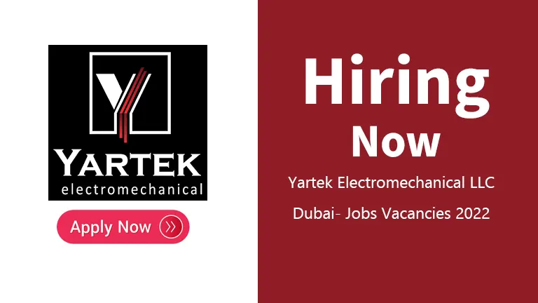 Yartek Electromechanical LLC Careers Dubai- Jobs Vacancies 2022