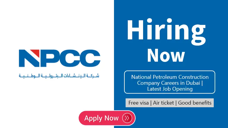 National Petroleum Construction Company Careers Dubai- Latest Job Openings 2022