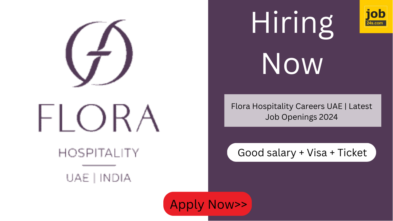 Flora Hospitality Careers UAE | Latest Job Openings 2024