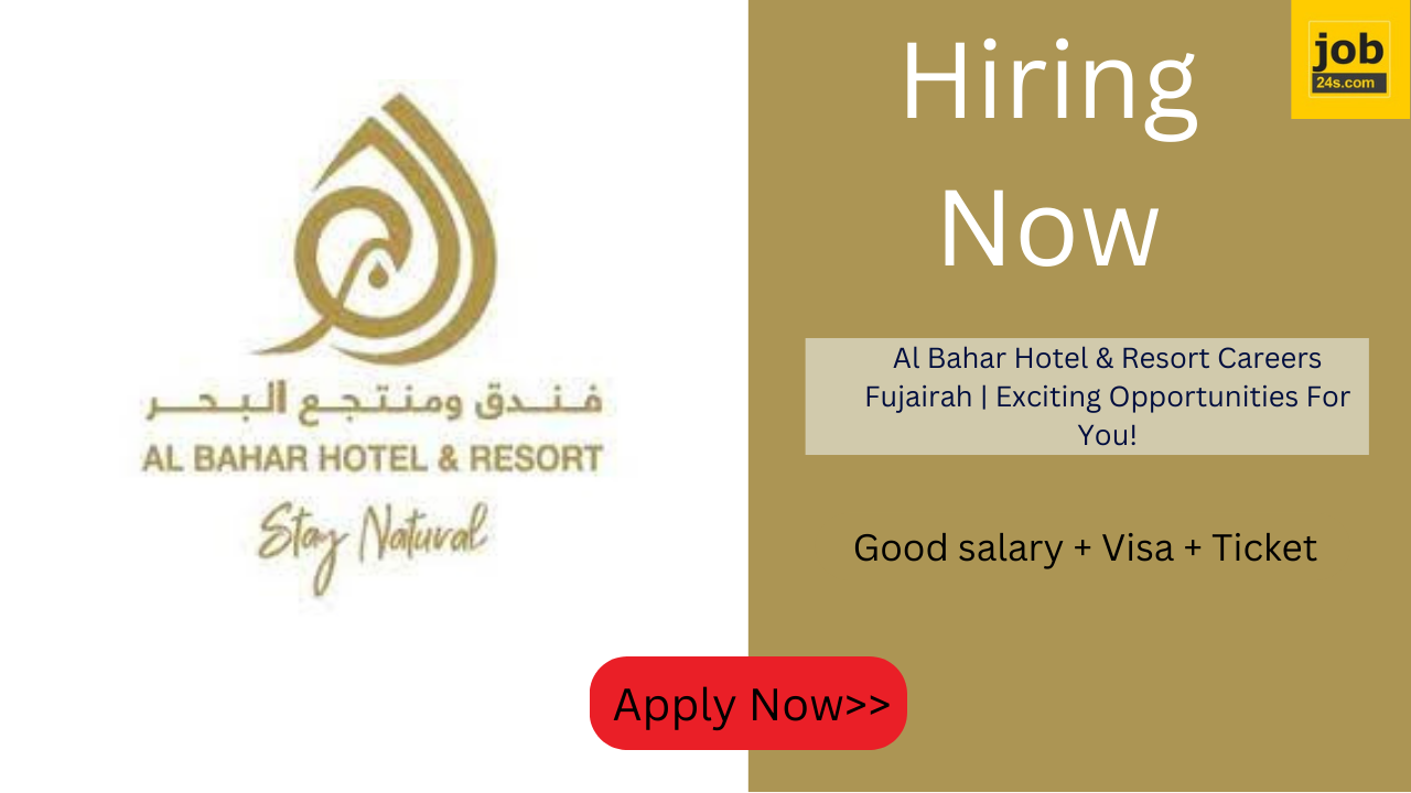 Al Bahar Hotel & Resort Careers Fujairah | Exciting Opportunities For You!