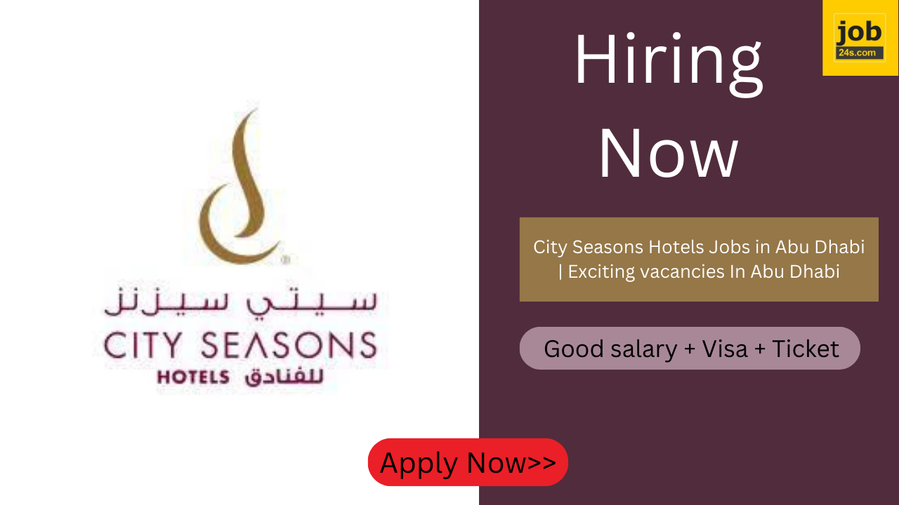 City Seasons Hotels Jobs in Abu Dhabi | Exciting vacancies In Abu Dhabi