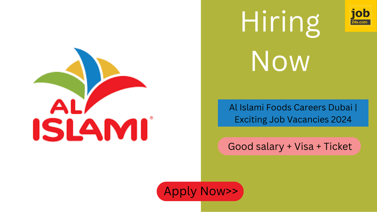 Al Islami Foods Careers Dubai | Exciting Job Vacancies 2024