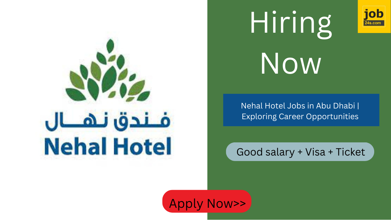 Nehal Hotel Jobs in Abu Dhabi | Exploring Career Opportunities