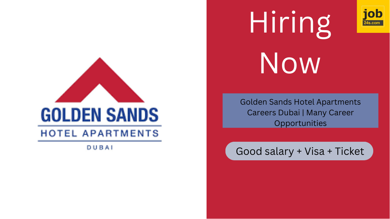 Golden Sands Hotel Apartments Careers Dubai | Many Career Opportunities