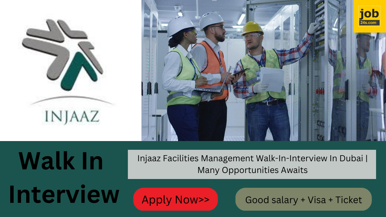 Injaaz Facilities Management Walk-In-Interview In Dubai | Many Opportunities Awaits