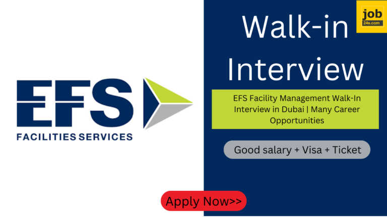 EFS Facility Management Walk-In Interview in Dubai | Many Career Opportunities