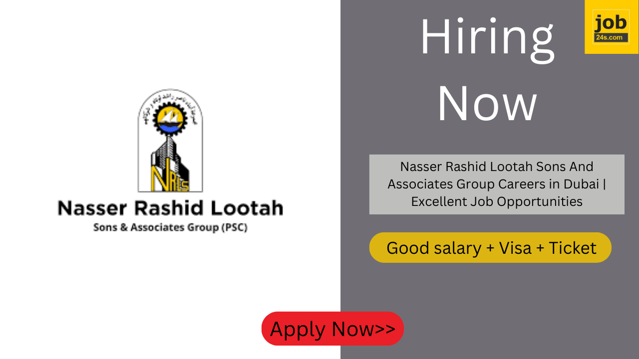 Nasser Rashid Lootah Sons And Associates Group Careers in Dubai | Excellent Job Opportunities