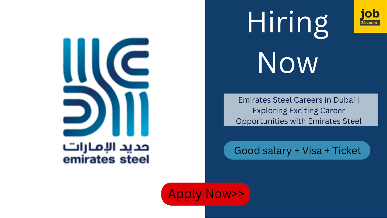 Emirates Steel Careers in Dubai | Exploring Exciting Career Opportunities with Emirates Steel