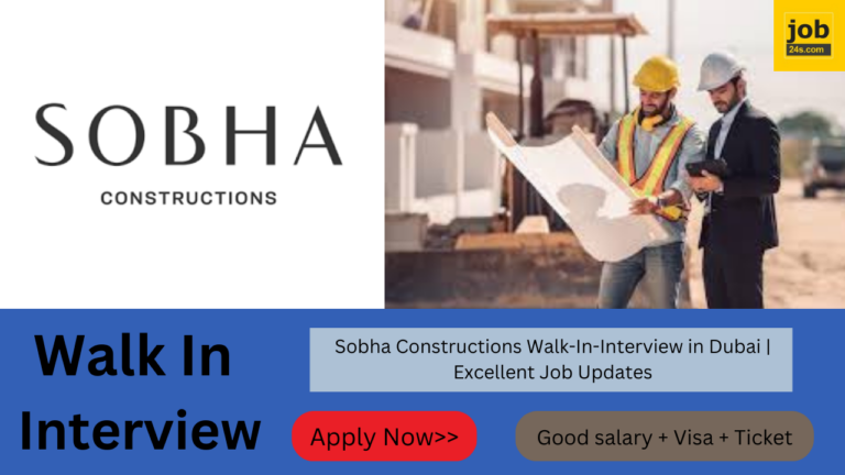 Sobha Constructions Walk-In-Interview in Dubai | Excellent Job Updates