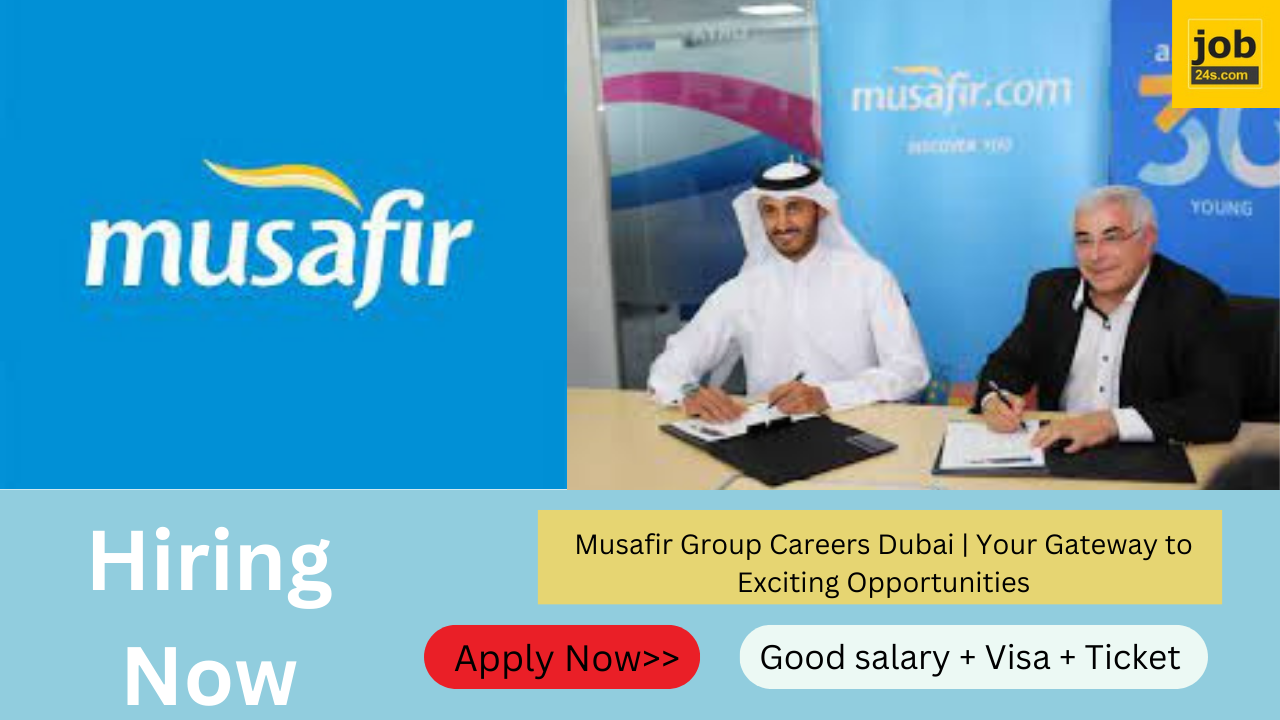 Musafir Group Careers Dubai | Your Gateway to Exciting Opportunities