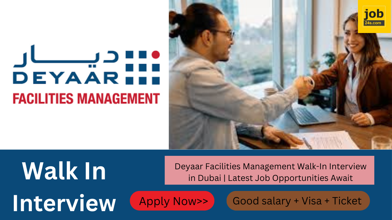Deyaar Facilities Management Walk-In Interview in Dubai | Latest Job Opportunities Await