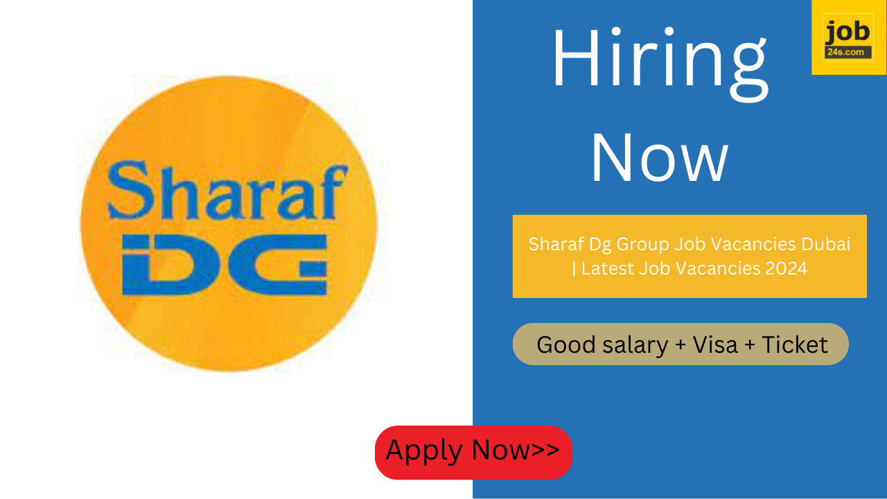 Sharaf Dg Group Job Vacancies Dubai | Latest Job Vacancies 2024