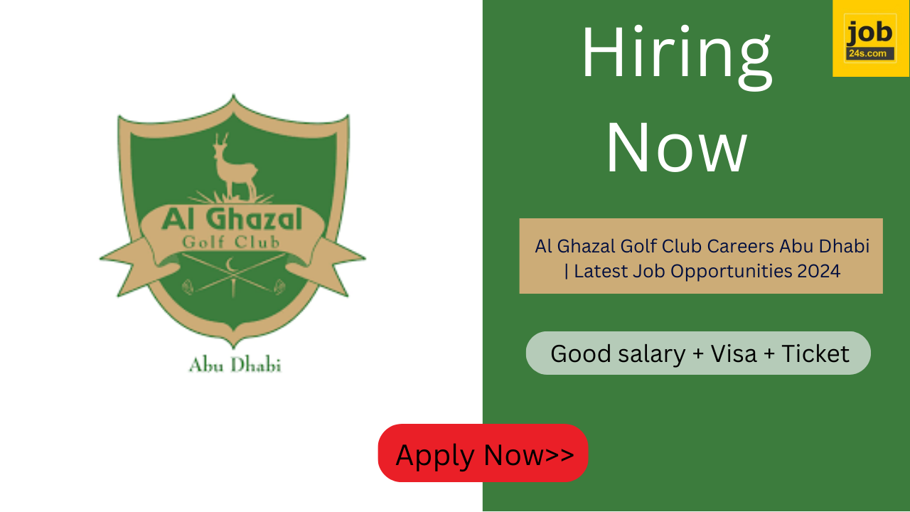 Al Ghazal Golf Club Careers Abu Dhabi | Latest Job Opportunities 2024