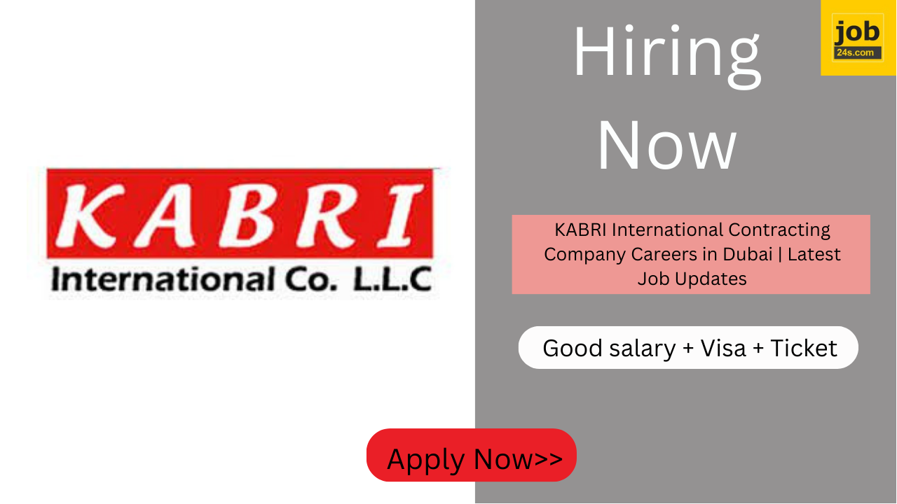 KABRI International Contracting Company Careers in Dubai | Latest Job Updates