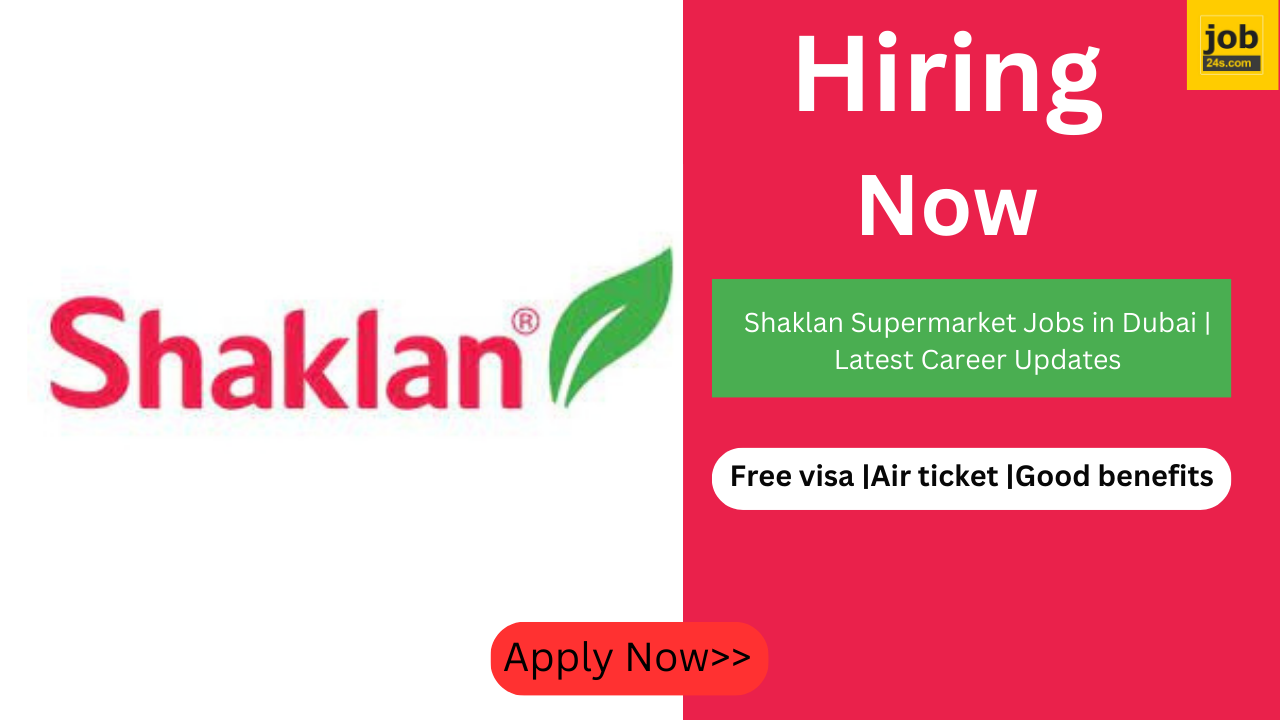 Shaklan Supermarket Jobs in Dubai | Latest Career Updates
