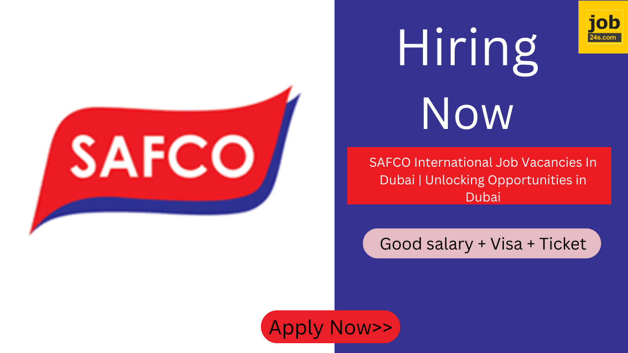 SAFCO International Job Vacancies In Dubai | Unlocking Opportunities in Dubai