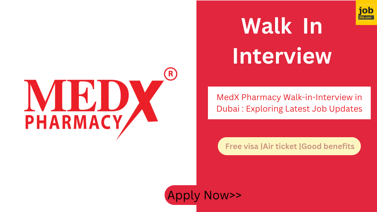 MedX Pharmacy Walk-in-Interview in Dubai : Exploring Latest Job Updates