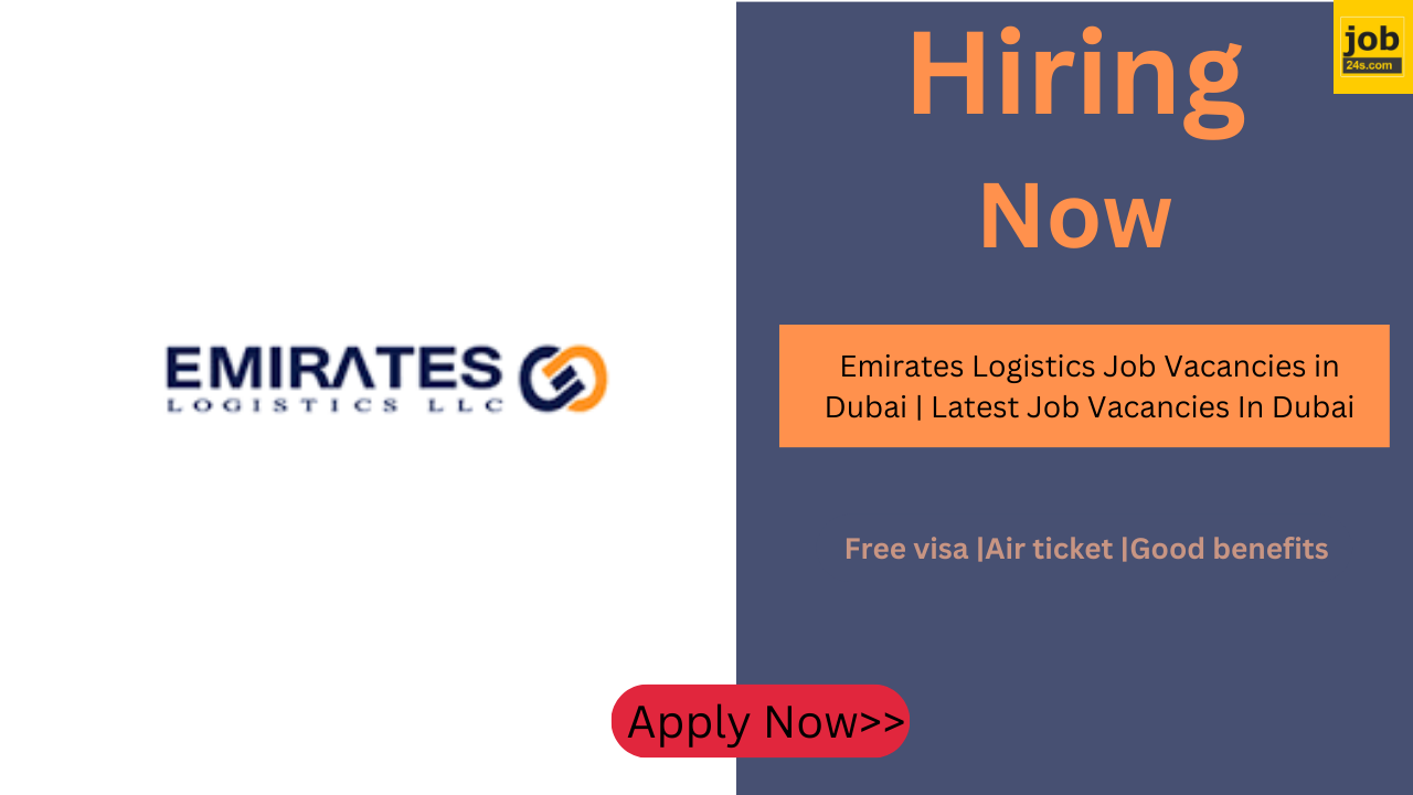 Emirates Logistics Job Vacancies in Dubai | Latest Job Vacancies In Dubai