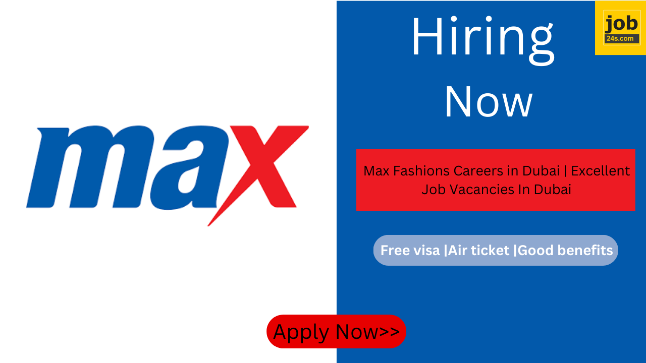 Max Fashions Careers in Dubai | Excellent Job Vacancies In Dubai
