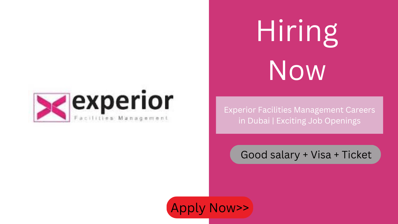 Experior Facilities Management Careers in Dubai | Exciting Job Openings