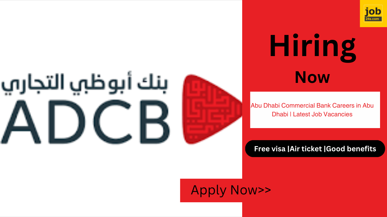 Abu Dhabi Commercial Bank Careers in Abu Dhabi | Latest Job Vacancies