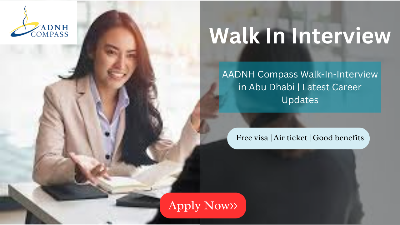 ADNH Compass Walk-In-Interview in Abu Dhabi | Latest Career Updates