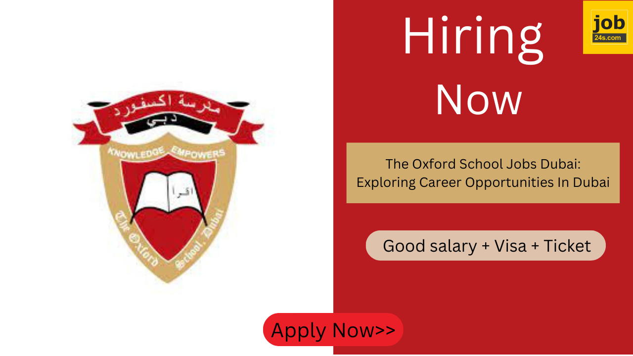 The Oxford School Jobs Dubai: Exploring Career Opportunities In Dubai