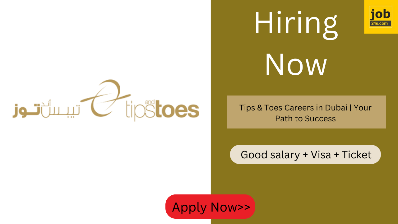 Tips & Toes Careers in Dubai | Your Path to Success