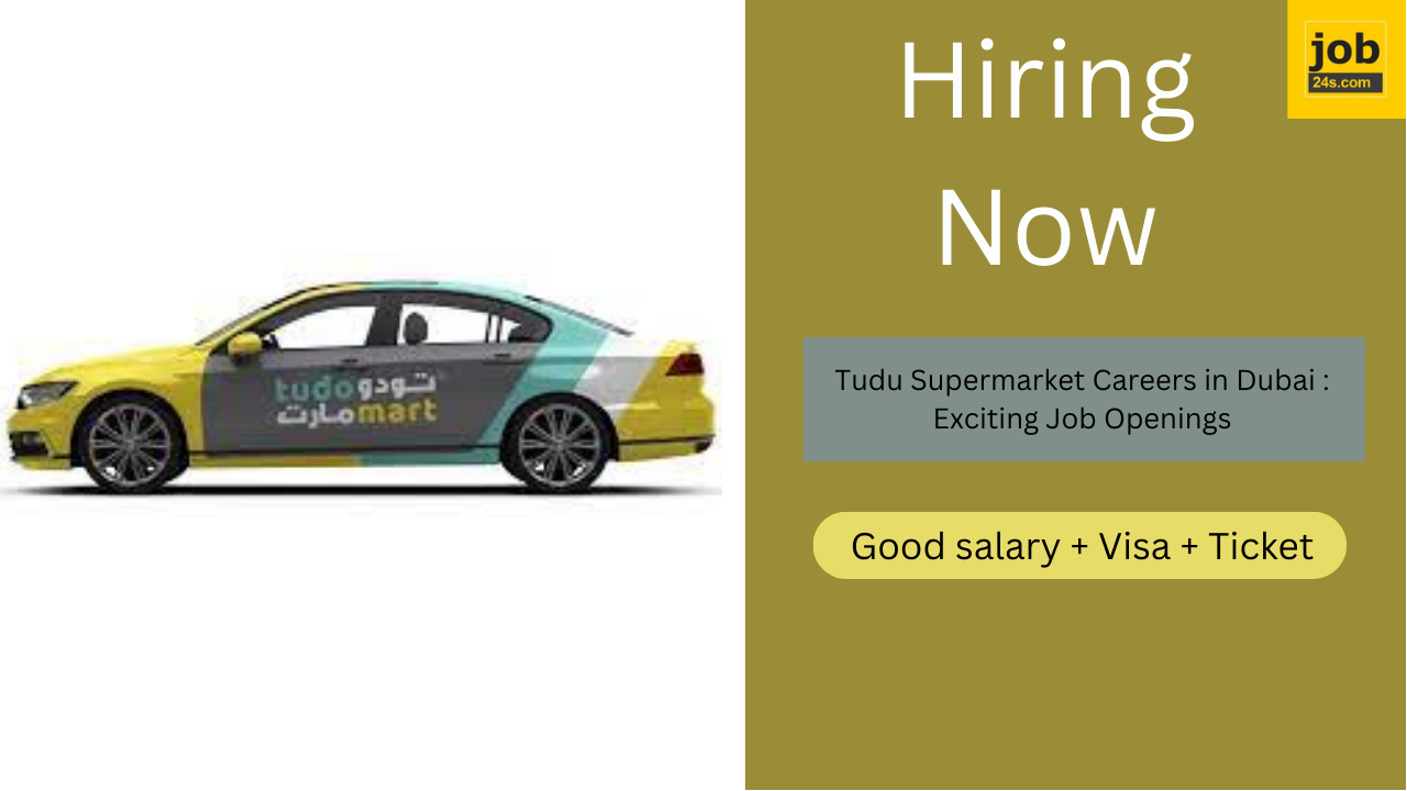 Tudu Supermarket Careers in Dubai : Exciting Job Openings