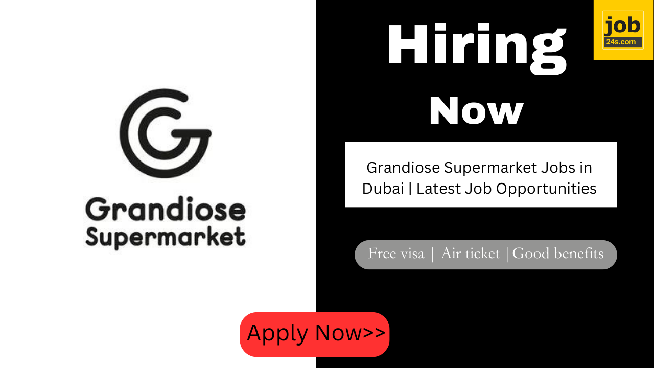 Grandiose Supermarket Jobs in Dubai | Latest Job Opportunities