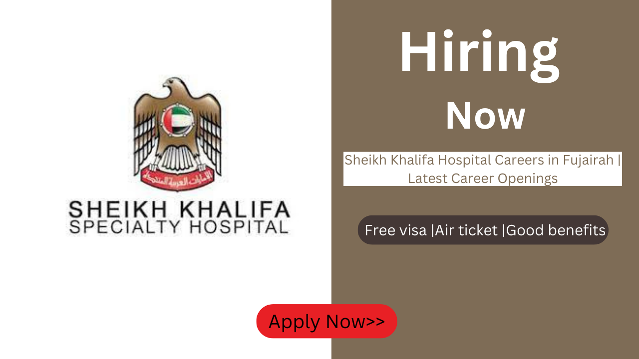 Sheikh Khalifa Hospital Careers in Fujairah | Latest Career Openings