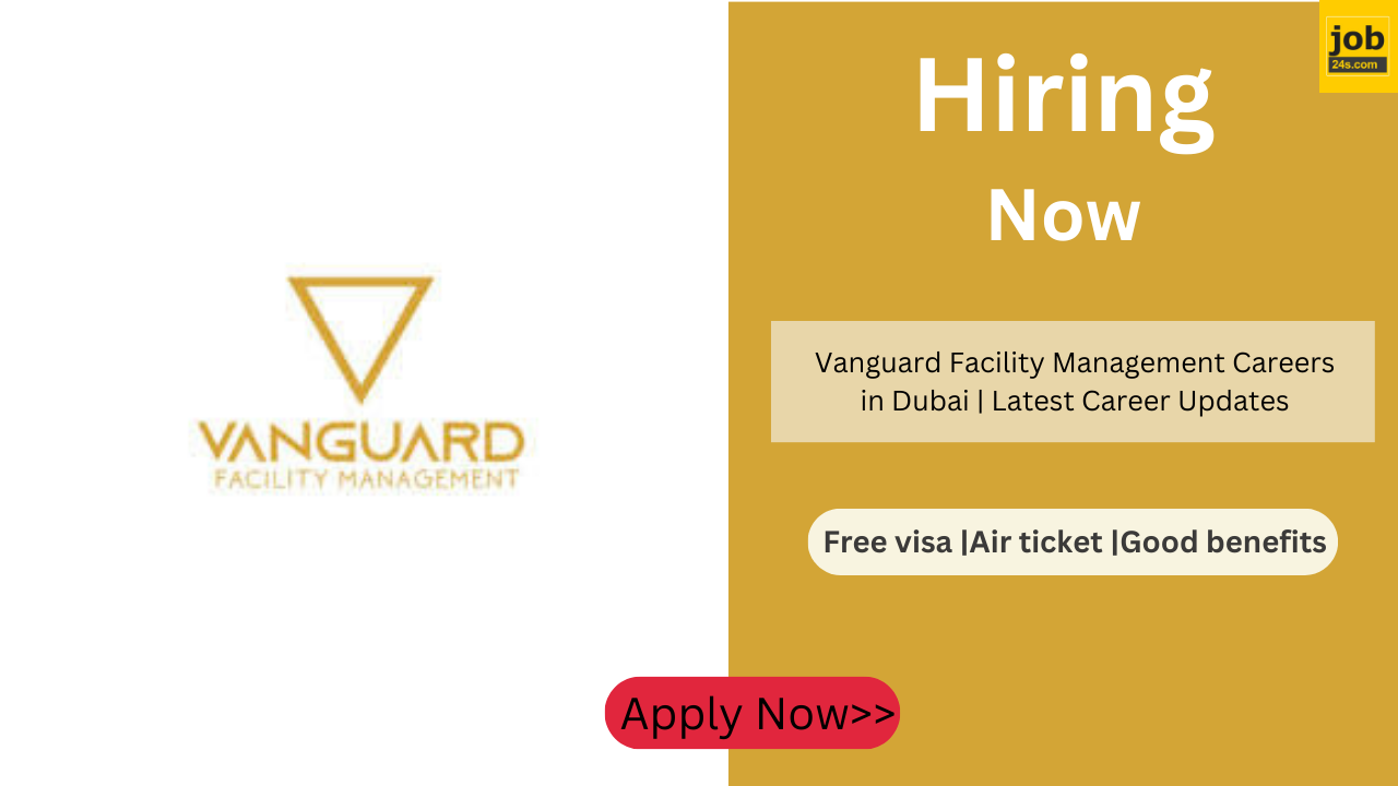 Vanguard Facility Management Careers in Dubai | Latest Career Updates