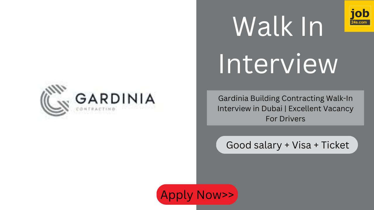 Gardinia Building Contracting Walk-In Interview in Dubai | Excellent Vacancy For Drivers