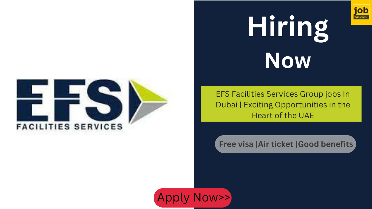 EFS Facilities Services Group jobs In Dubai | Exciting Opportunities in the Heart of the UAE