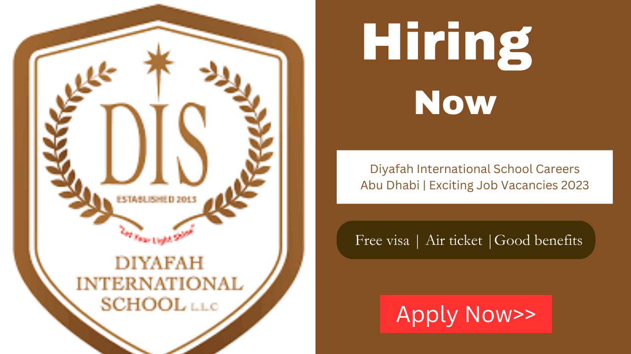 Diyafah International School Careers Abu Dhabi | Exciting Job Vacancies 2023