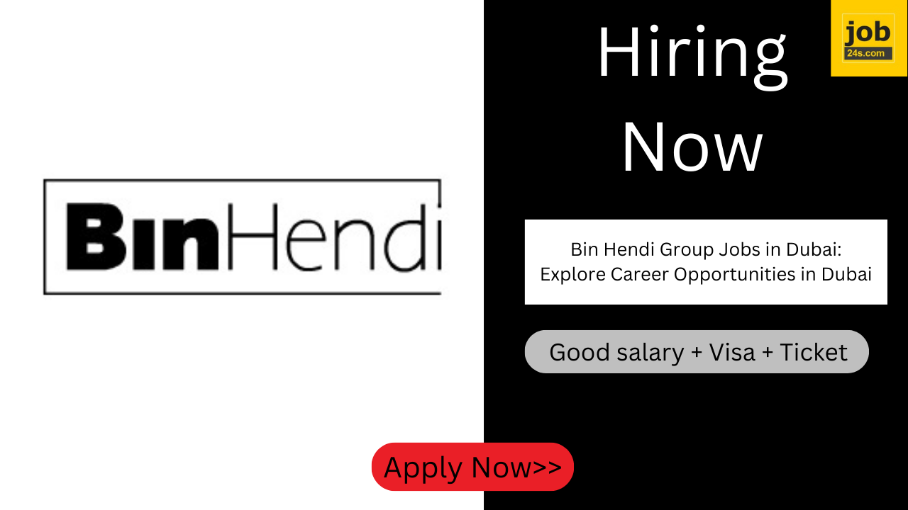 Bin Hendi Group Jobs in Dubai: Explore Career Opportunities in Dubai