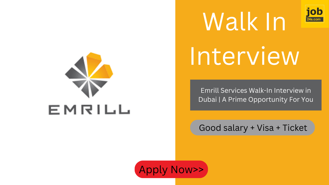 Emrill Services Walk-In Interview in Dubai | A Prime Opportunity For You