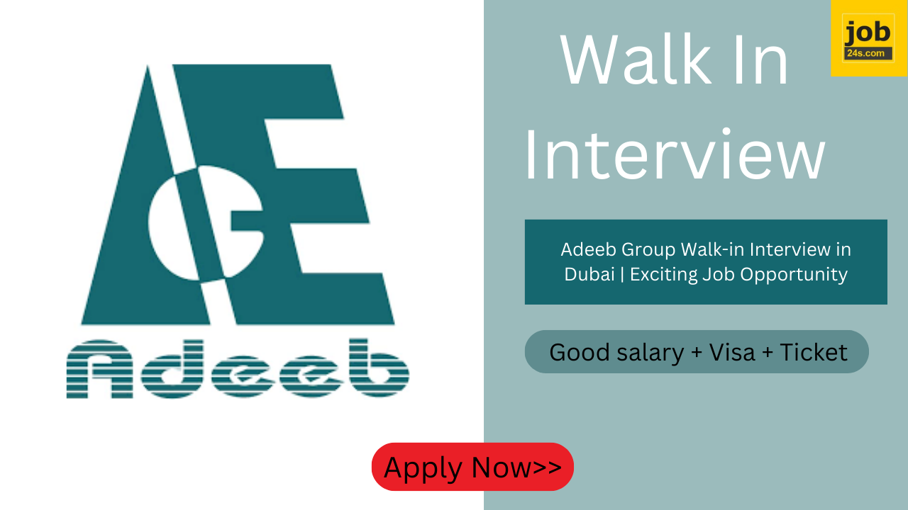 Adeeb Group Walk-in Interview in Dubai | Exciting Job Opportunity
